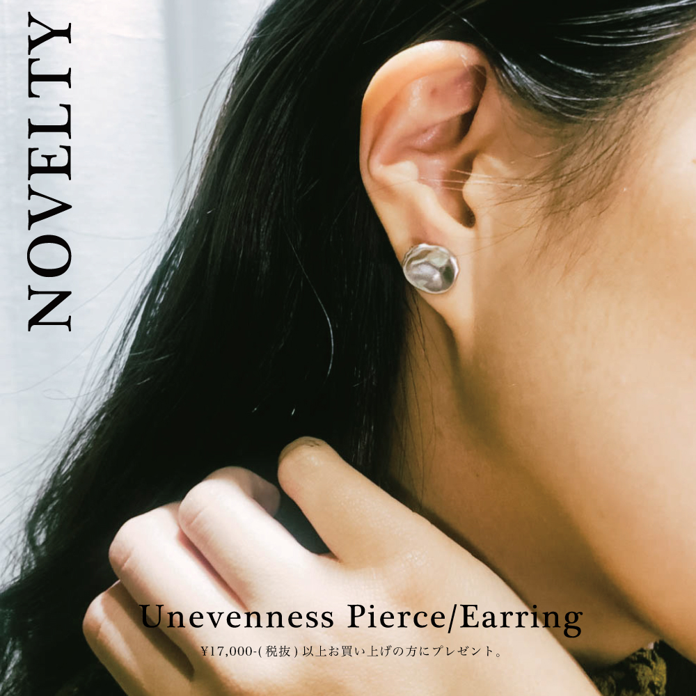 ノベルティ“ Unevenness Pierce/Earring ”